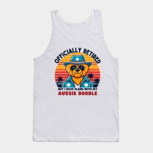 I have plans with my AUSSIE DOODLE. RETIRED MEN AND WOMEN Tank Top